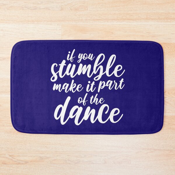 Item preview, If You Stumble Make It Part Of The Dance Inspiring Motivational Quote  designed and sold by DesignHouse07.