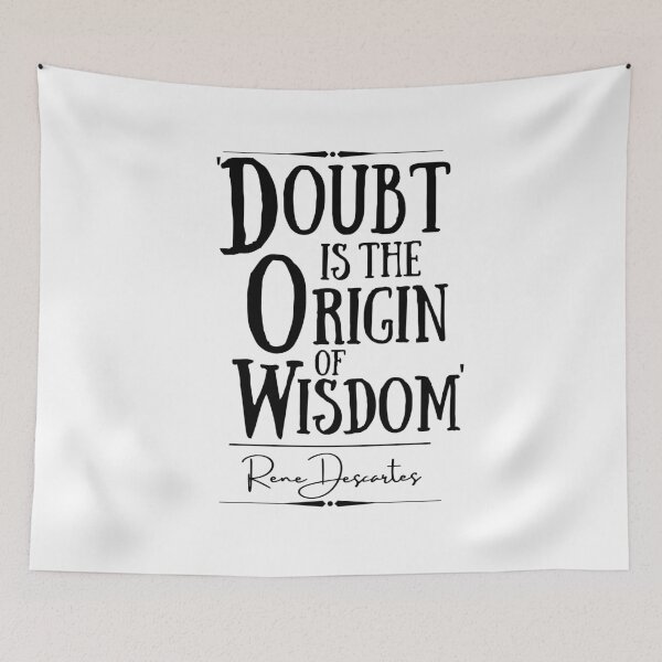 Item preview, Rene Descartes Words of Wisdom Historical Quote- “Doubt is the origin of wisdom.” designed and sold by QuoteActually.