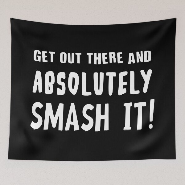 Item preview, Get Out There And Absolutely Smash It! designed and sold by Totaldannation.