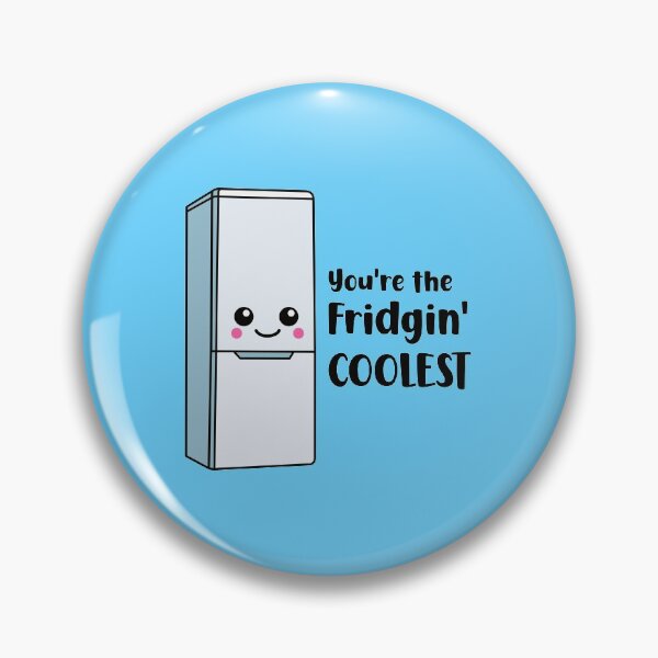 Item preview, You're the Fridgin' Coolest - Funny Fridge designed and sold by keeleypost.