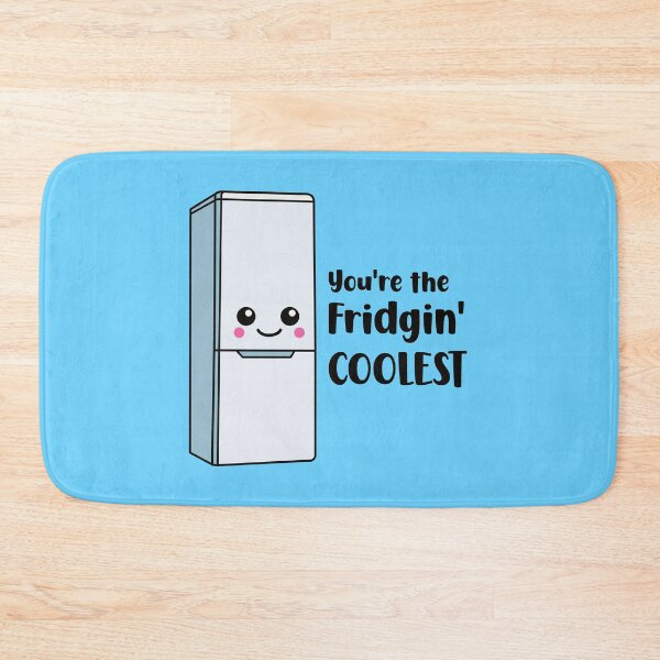 Item preview, You're the Fridgin' Coolest - Funny Fridge designed and sold by keeleypost.