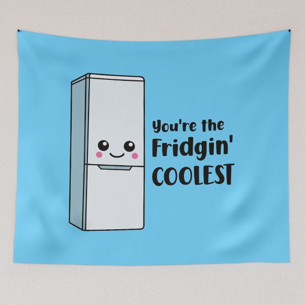 Item preview, You're the Fridgin' Coolest - Funny Fridge designed and sold by keeleypost.