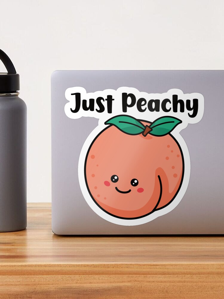 Just Peachy - Funny Peach Fruit