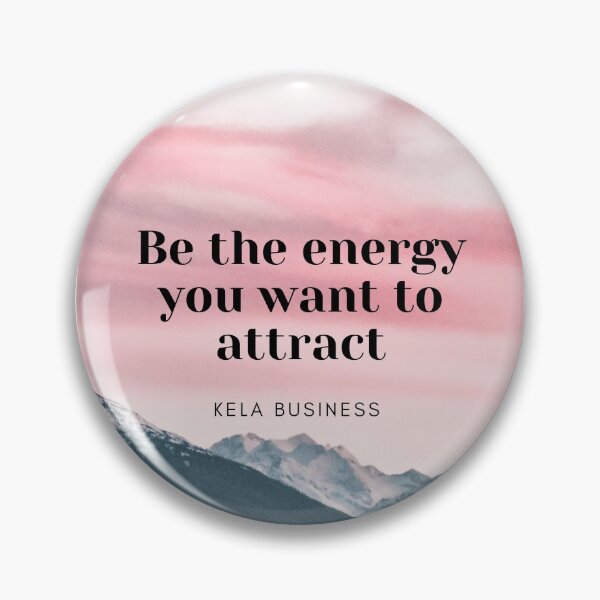 Item preview, Be the energy you want to attract designed and sold by KELABusiness.