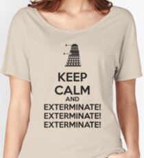 Keep calm and exterminate Women's Relaxed Fit T-Shirt