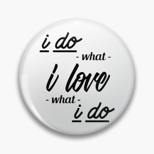 Item preview, Do What I Love, I Love What I Do designed and sold by YOYOCollection.