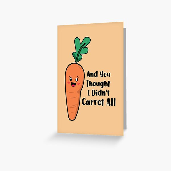 Item preview, And You Thought I Didn't Carrot All - Funny Carrot designed and sold by keeleypost.