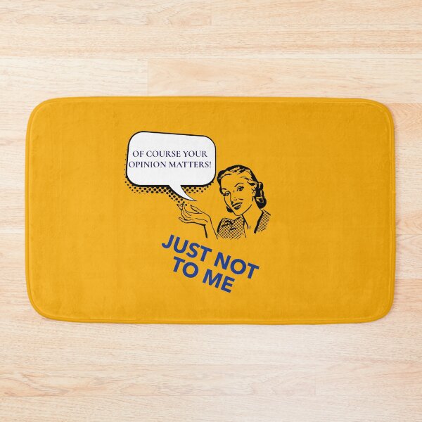 Item preview, Of Course Your Opinion Matters... designed and sold by TeesbyGinyard.