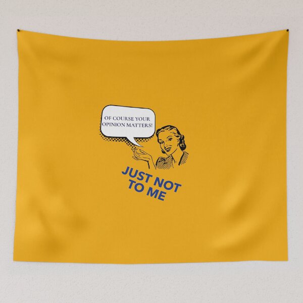 Item preview, Of Course Your Opinion Matters... designed and sold by TeesbyGinyard.