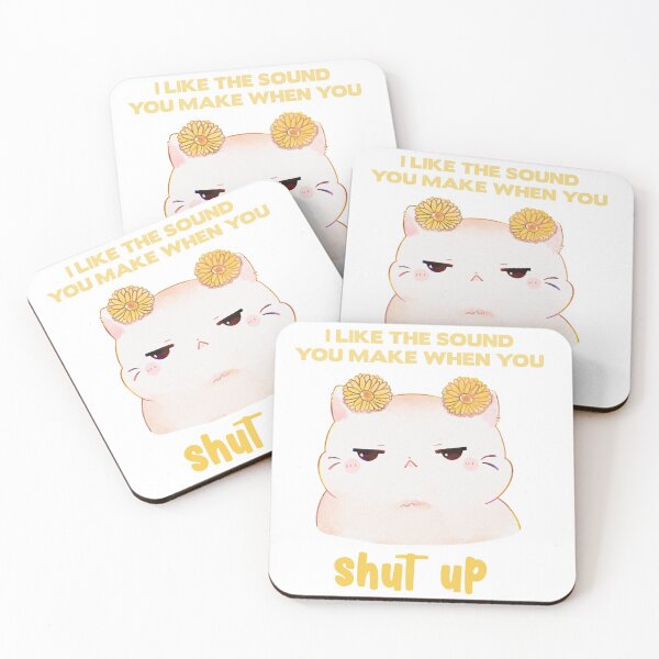 Item preview, i like the sound you make when you shut up designed and sold by xiaoweiishere.