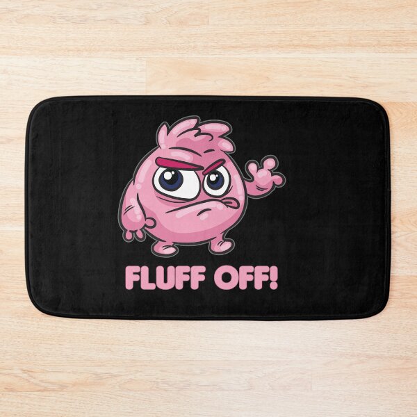 Item preview, Fluff Off designed and sold by Moonpie90.