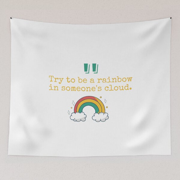 Item preview, Try to be a rainbow in someone's cloud. designed and sold by PEEGEEDEE.