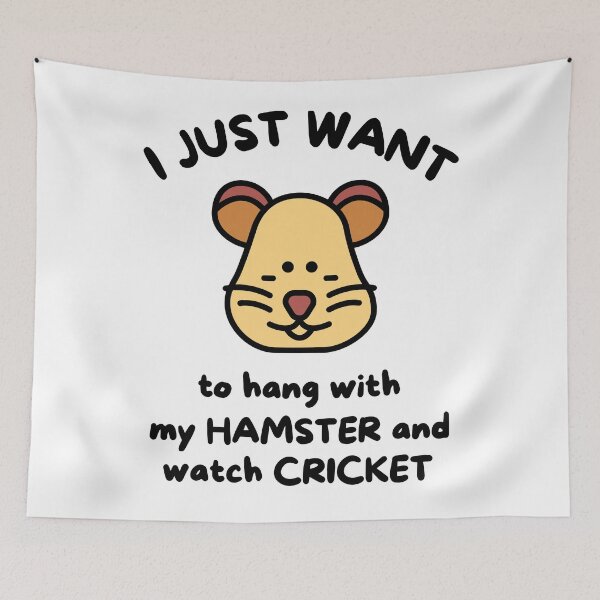 Item preview, I just want to hang with my hamster and watch cricket designed and sold by TheGreenGoat.