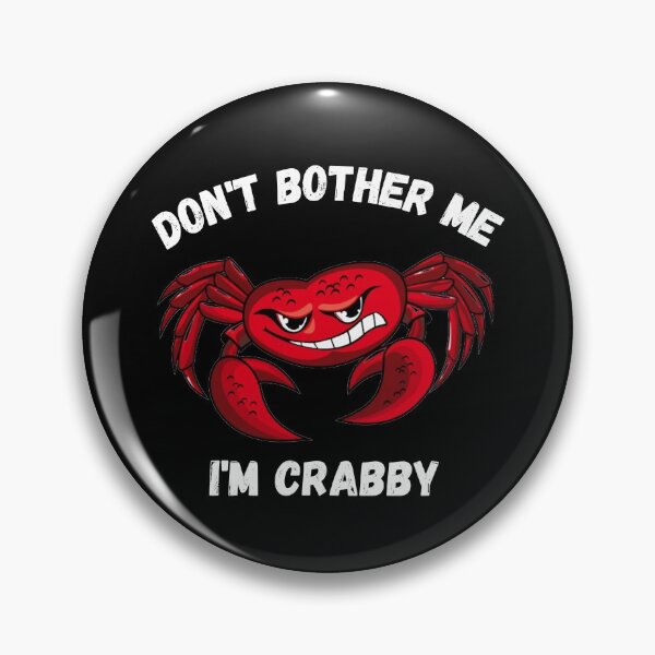 Artikelvorschau, dont bother me im crabby Angry Crab entworfen und verkauft von CreativeBlink.