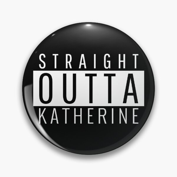 Item preview, Straight Outta Katherine Northern Territory  designed and sold by Teelogic.