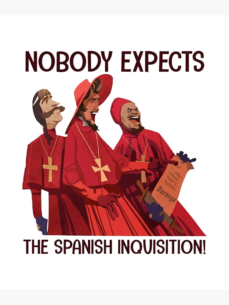 Nobody Expects The Spanish Inquisition Poster By GilmoPollard88   Flat,750x,075,f Pad,750x1000,f8f8f8 