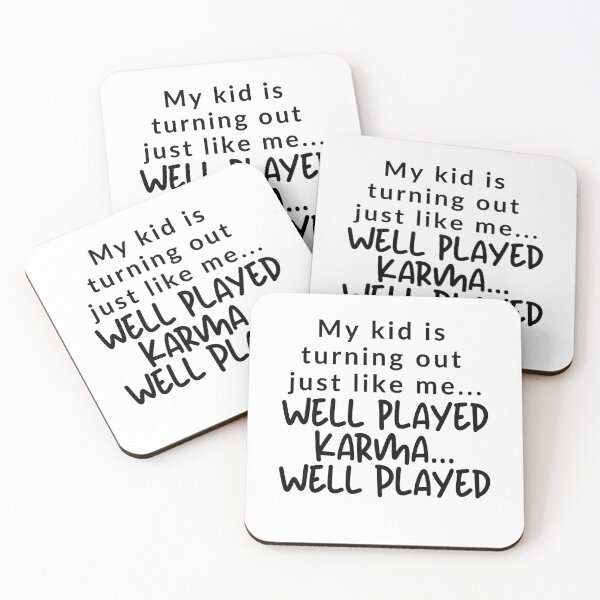 Item preview, My Kid is Turning Out Just Like Me... Well Played Karma designed and sold by justjen86.