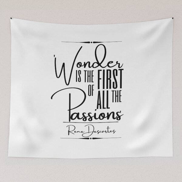 Item preview, Rene Descartes Inspirational Historical Quote- “Wonder is the first of all the passions.” designed and sold by QuoteActually.