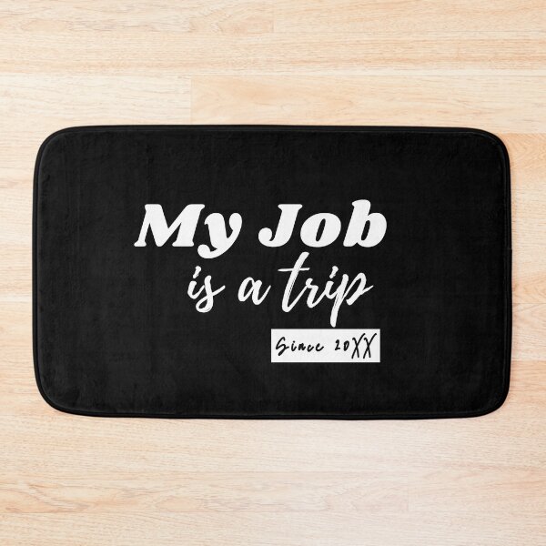 Item preview, my job is a trip designed and sold by mksjr.