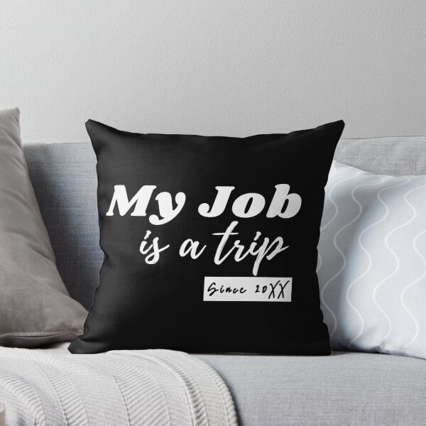 Item preview, my job is a trip designed and sold by mksjr.