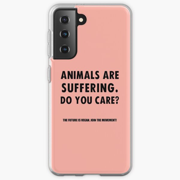 Animals Are Suffering. Do You Care? Samsung Galaxy Soft Case
