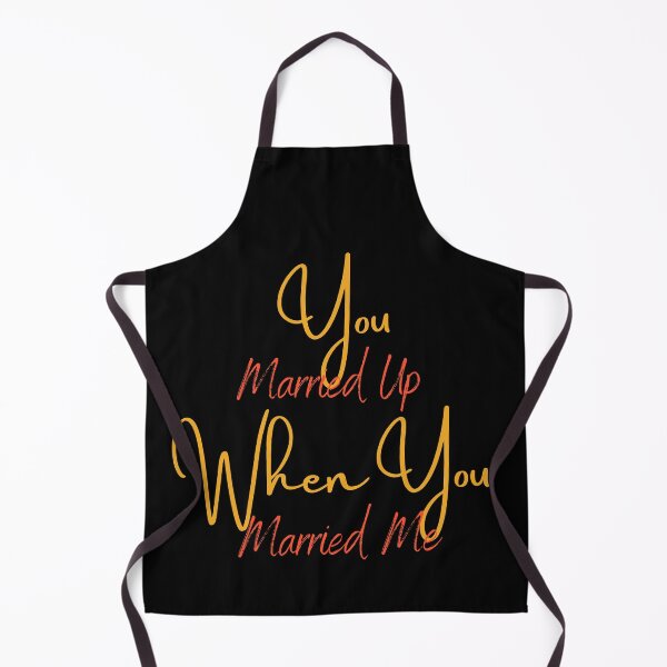Item preview, You Married Up When You Married Me designed and sold by Red-ElYoubi.