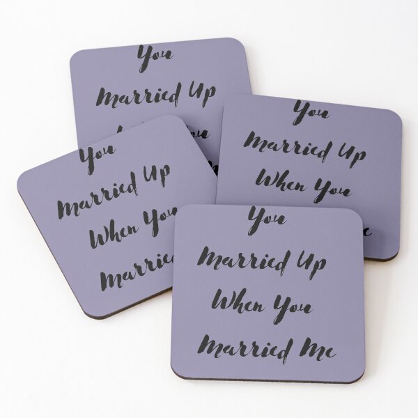 Item preview, You Married Up When You Married Me designed and sold by Red-ElYoubi.