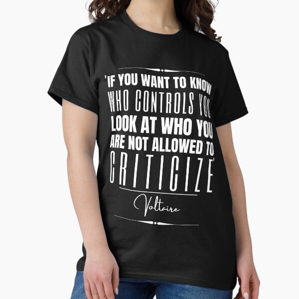 Item preview, Voltaire Historical Quote- “If you want to know who controls you, look at who you are not allowed to criticize.” designed and sold by QuoteActually.