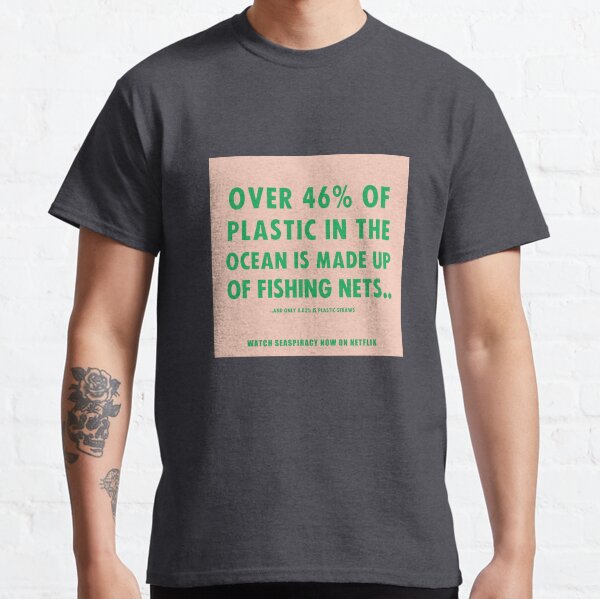 Watch Seaspiracy - Vegan Facts: 46% Of Plastic In The Ocean Is Made Up Of Fishing Nets Classic T-Shirt
