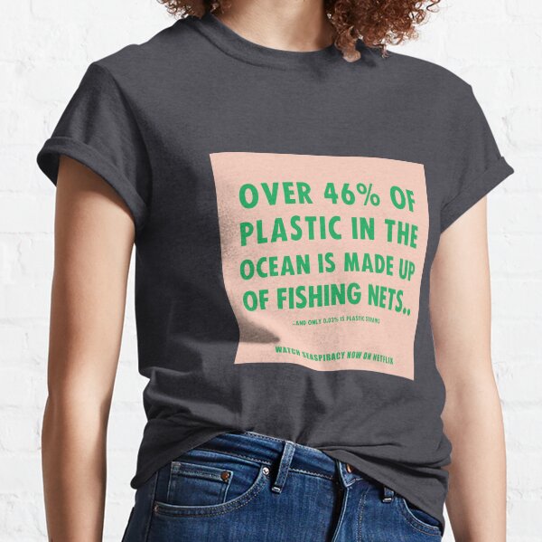 Watch Seaspiracy - Vegan Facts: 46% Of Plastic In The Ocean Is Made Up Of Fishing Nets Classic T-Shirt