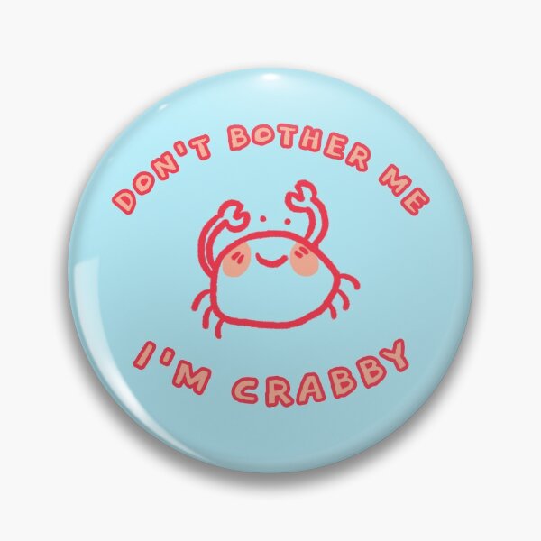 Item preview, Don't bother me I'm crabby designed and sold by art-fox.