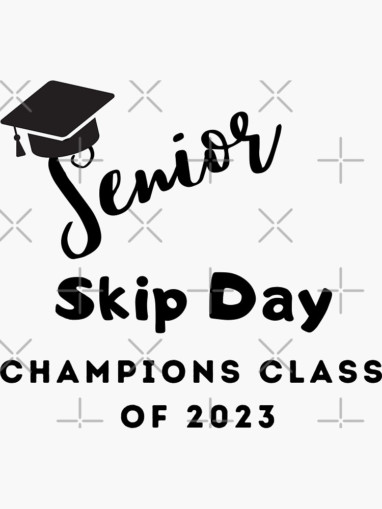 senior-skip-day-champions-class-of-2023-sticker-for-sale-by-van