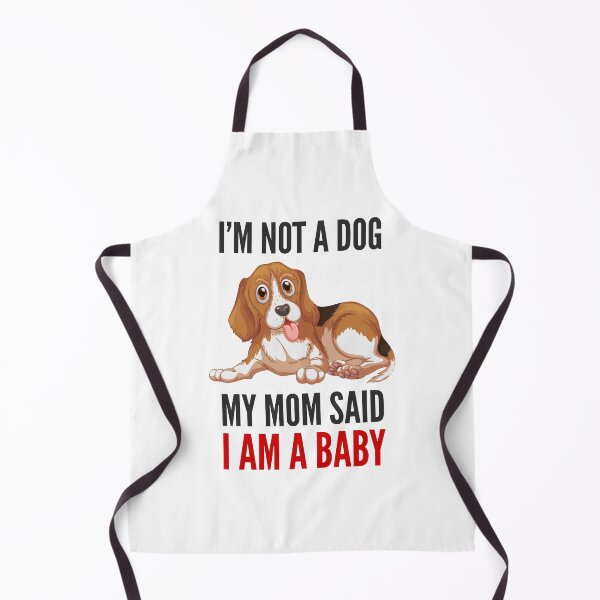 Item preview, I'm Not A Dog, My Mom Said I Am A Baby designed and sold by soudaniet.