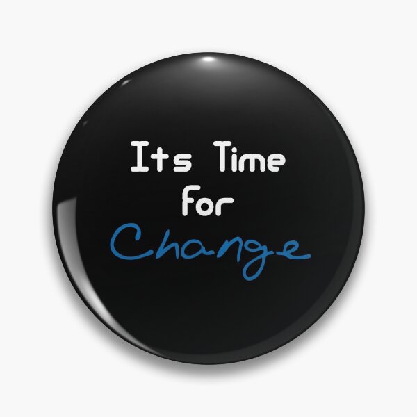 Item preview, it's time for change designed and sold by RAKANSHIRTS.