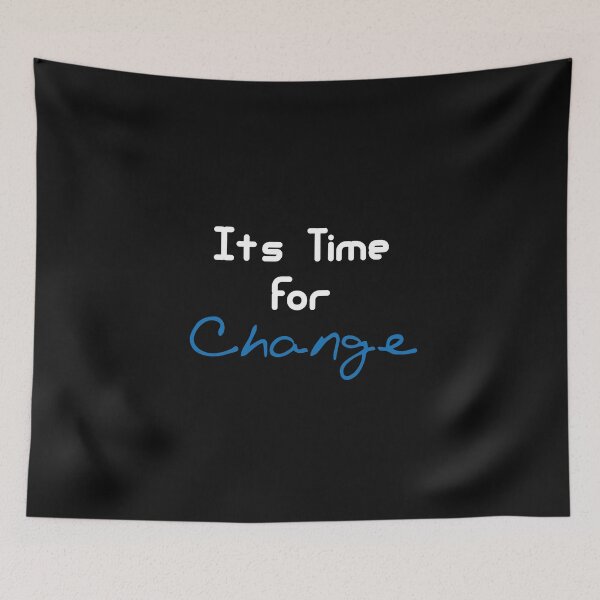Item preview, it's time for change designed and sold by RAKANSHIRTS.