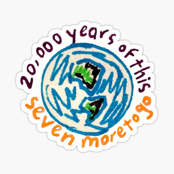 Item preview, 20,000 Years of This, Seven More to Go  designed and sold by ElvenGold.