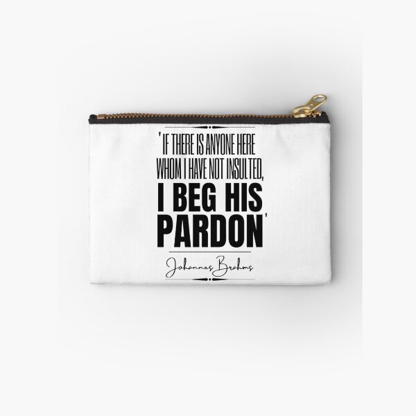 Item preview, Johannes Brahms Historical Quote- “If there is anyone here whom I have not insulted, I beg his pardon.” designed and sold by QuoteActually.