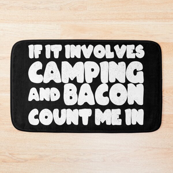 Item preview, If It Involves Camping and Bacon Count Me In designed and sold by LarrysDesigns.