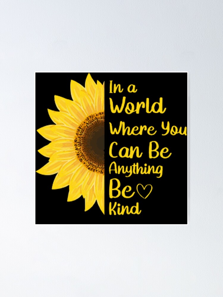 in a World Where You Can Be Anything Funny Sunflower Essential T-Shirt