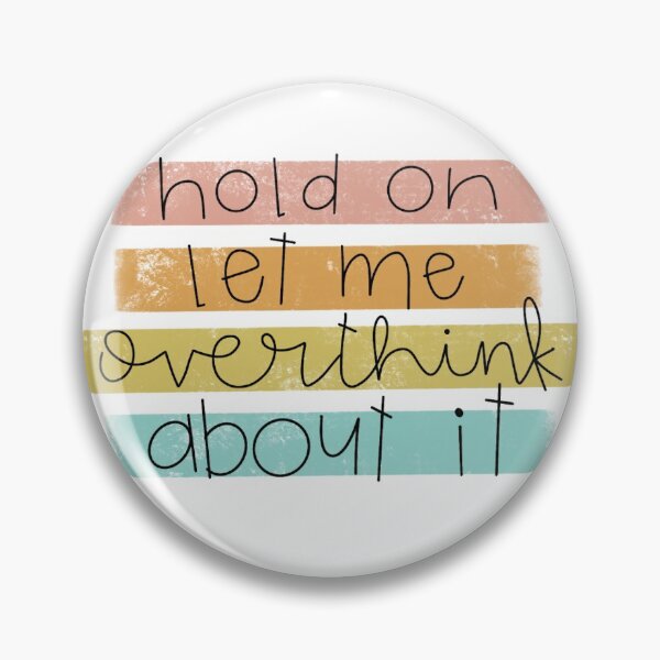 Item preview, Hold On let me Overthink about it  designed and sold by emilykristin18.
