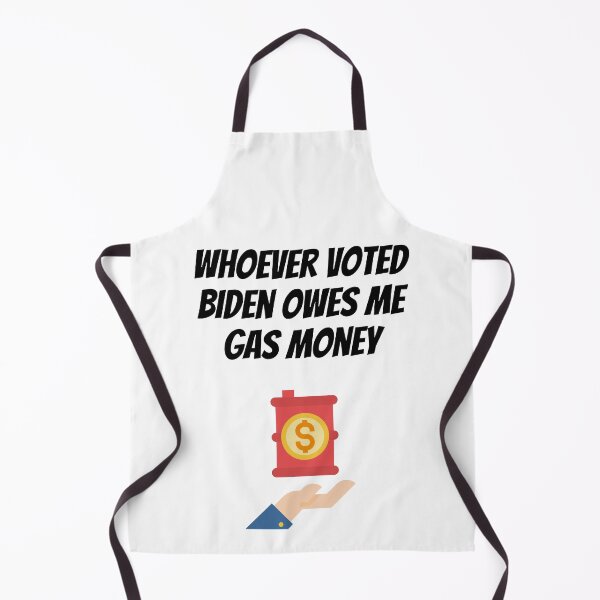 Item preview, Whoever Voted Biden Owes Me Gas Money designed and sold by Zaibo.
