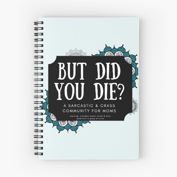 Item preview, BUT DID YOU DIE? Sarcastic Mom's designed and sold by justjen86.