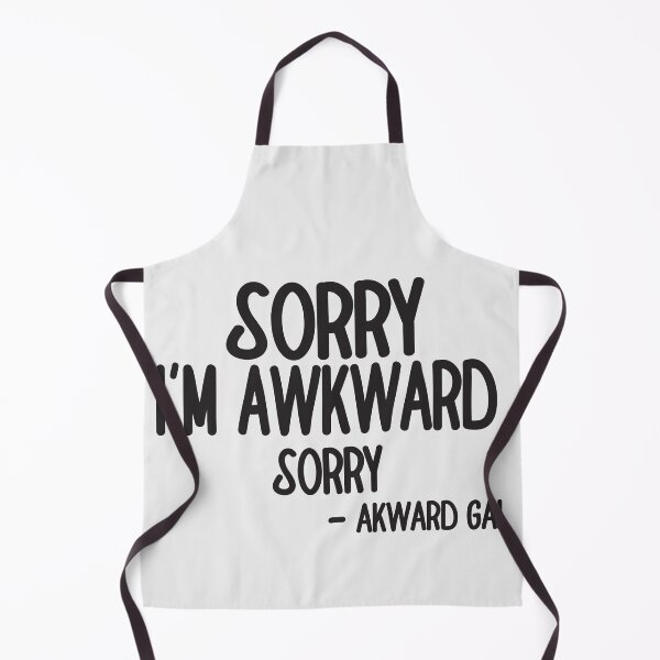 Item preview, Sorry I'm Awkward Sorry - Awkward Gal designed and sold by LarrysDesigns.