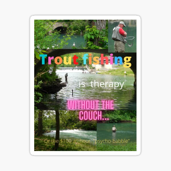Trout fishing is therapy! Sticker