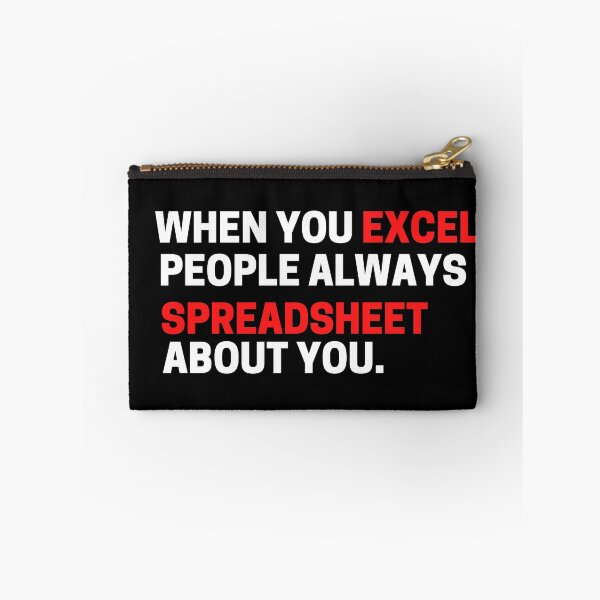 Item preview, When you excel people always spreadsheet about you (made for geeks) designed and sold by scienceisfunny.