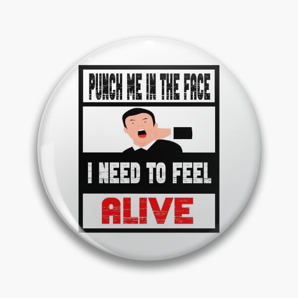 Item preview, punch me in the face i need to feel alive designed and sold by printhappy4you.