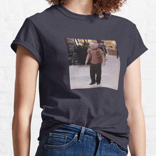 i think you should leave - i dont want to be around anymore Classic T-Shirt