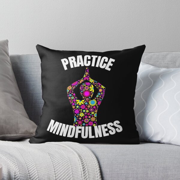 Practice Mindfulness White Text- Yoga / Meditation Throw Pillow