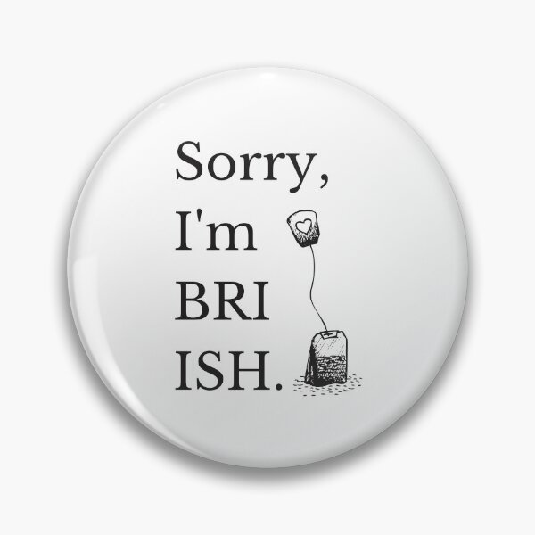 Item preview, Sorry, I'm Bri ish designed and sold by PLOVERDARK.