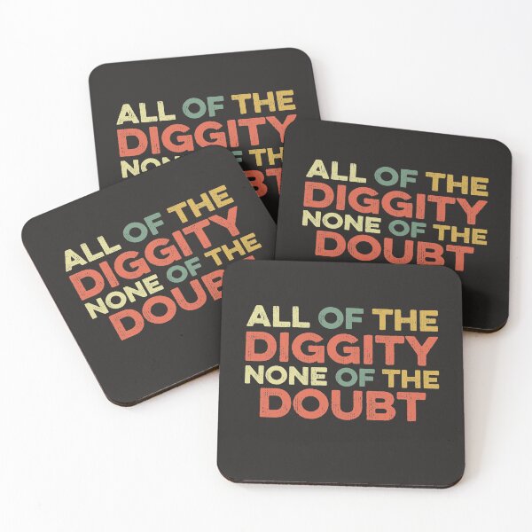 Item preview, All Of The Diggity None Of The Doubt Funny Slang designed and sold by gkao.